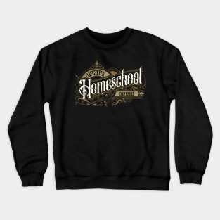 Homeschool Dad Rebel Lifestyle Gold Label Crewneck Sweatshirt